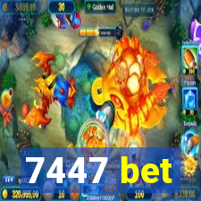 7447 bet